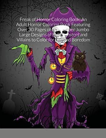 Freak of Horror Coloring Book: An Adult Horror Coloring Book Featuring ...