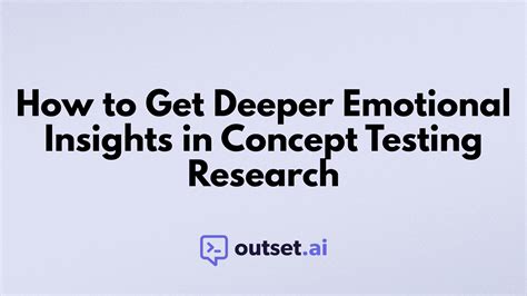 How to Get Deeper Emotional Insights in Concept Testing Research | Outset