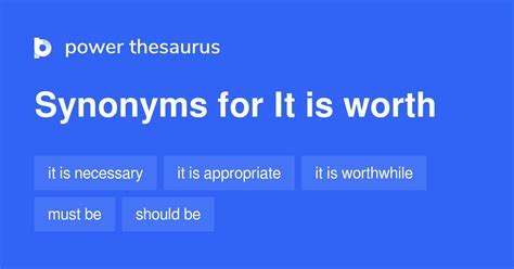 IT IS WORTH Synonyms: 89 Similar Phrases