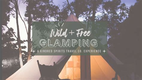 Wild + Free Glamping Weekend with Kindred Spirits!, The Embers Glamping ...