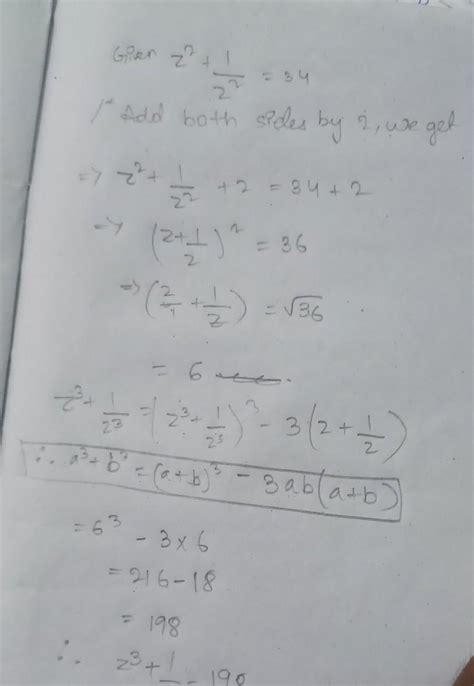 if z^2+1/z^2=34 find the value of z^3+1/z^3. using only the positive ...