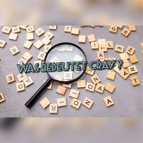 Was bedeutet cray: Bedeutung, Definition & Herkunft | Jugendsprache ...