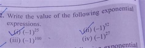 write the value of following exponential expression (i) (-1)²⁵ (ii) (-1 ...