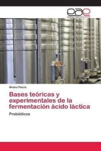 Bases teoricas y experimentales de la fermentacion acido lactica: Buy ...