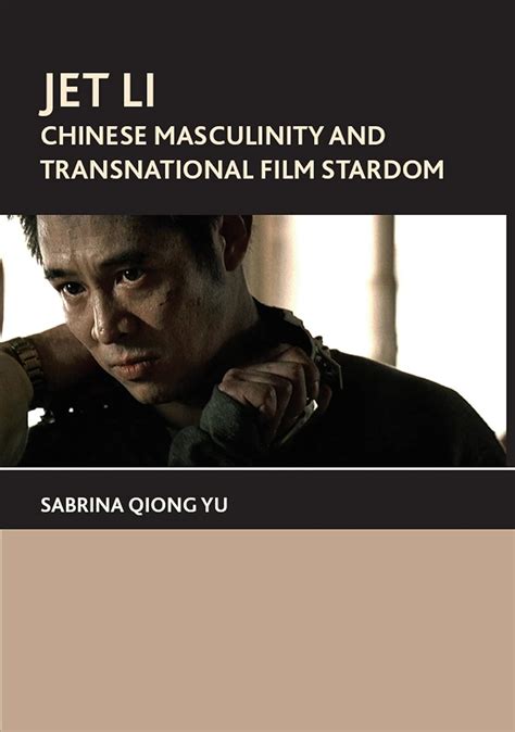 Jet Li: Chinese Masculinity and Transnational Film Stardom eBook : Yu ...