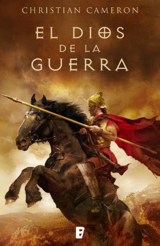 El Dios de la guerra: La historia de cómo Alejandro Magno conquistó el ...