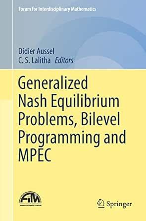 Generalized Nash Equilibrium Problems, Bilevel Programming and MPEC ...