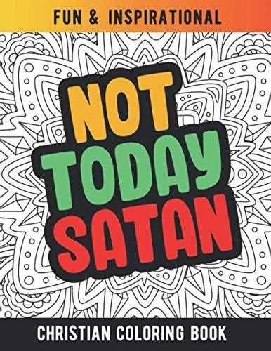Buy Not Today Satan: Christian Coloring Book For Religious Women. Bible ...