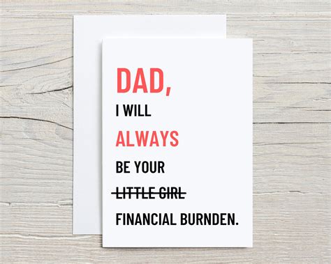 Father's Day Card, Dad I Will Always Be Your Financial Burden Father's ...