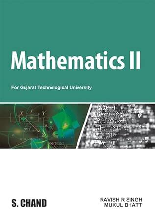 Mathematics II : For Gujarat Technological University eBook : Ravish R ...