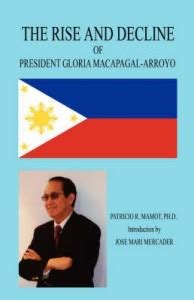 The Rise and Decline of President Gloria Macapagal-Arroyo: Buy The Rise ...