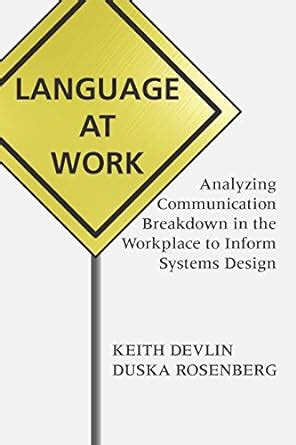 Language at Work: Analyzing Communication Breakdown in the Workplace to ...
