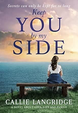 Keep You By My Side: A Novel about Love, Lies and Family : Langridge ...