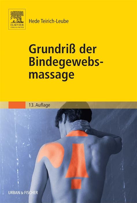 Grundriss der Bindegewebsmassage: Anleitung zur Technik und Therapie ...