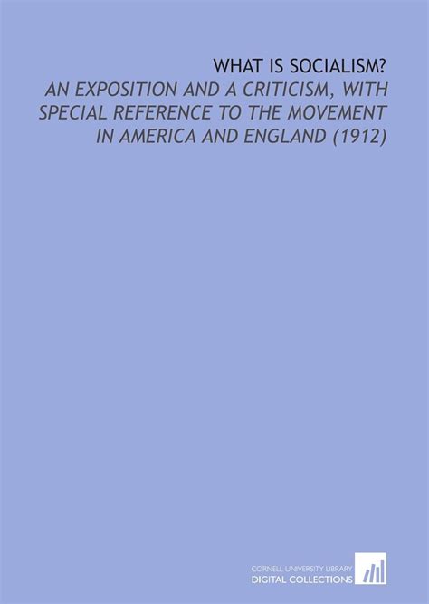What is Socialism?: An Exposition and a Criticism, With Special ...