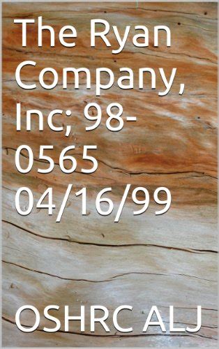 The Ryan Company, Inc; 98-0565 04/16/99 eBook : OSHRC ALJ: Amazon.in ...