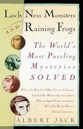 Loch Ness Monsters and Raining Frogs: The World's Most Puzzling ...