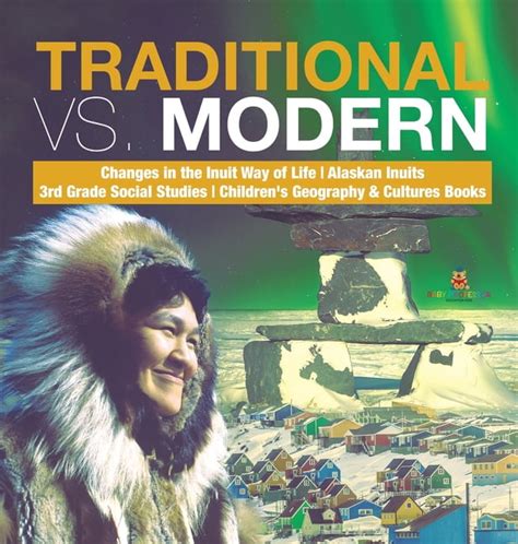 Traditional vs. Modern Changes in the Inuit Way of | Ubuy India