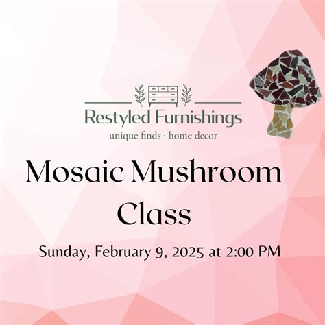 ? Mosaic Mushroom Class at Restyled Furnishings ?, 12933 SR 23, Granger ...