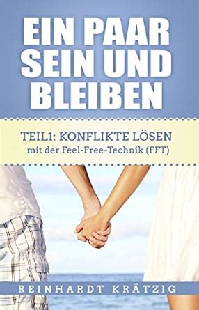 Ein Paar sein und bleiben!: Teil 1 – Konflikte lösen (German Edition ...