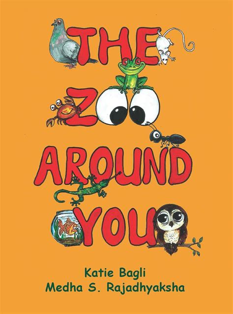The Zoo Around You: (Poems for Kids by Katie Bagli and Medha S ...