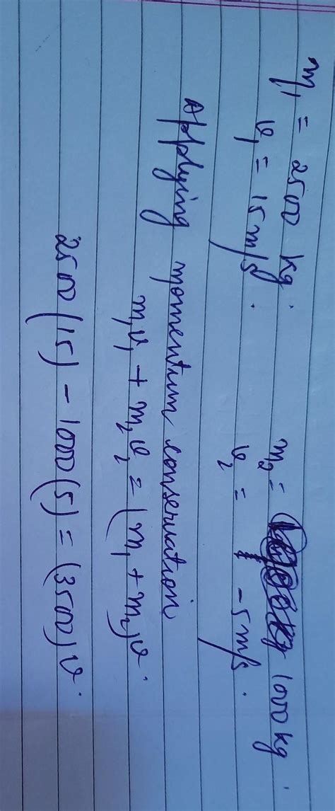 a truck of mass 2500 kg moving at 15 m/s collides with a car of mass ...