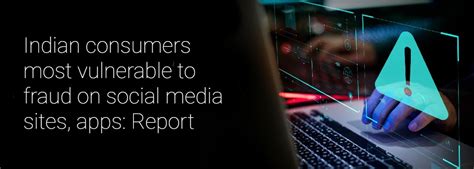Indian consumers most vulnerable to fraud on social media sites, apps ...