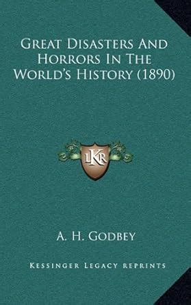 Buy Great Disasters and Horrors in the World's History (1890) Book ...