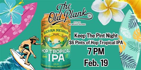 Keep The Pint Night – Hop Tropical IPA ??, The Old Plank, Chicago, 19 ...