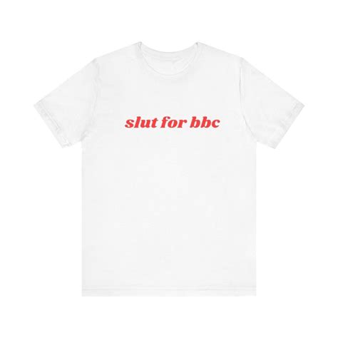 Slut for BBC Shirt, Gift for Her, I Love BBC, Unisex Jersey Short ...