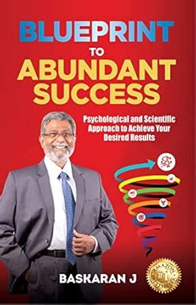 Blueprint to Abundant Success: Psychological and Scientific Approach to ...