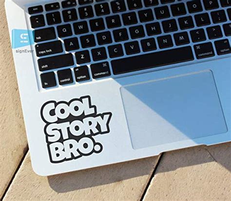 SIGN EVER Cool Story Bro Quotes Laptop Trackpad Stickers and Decals for ...