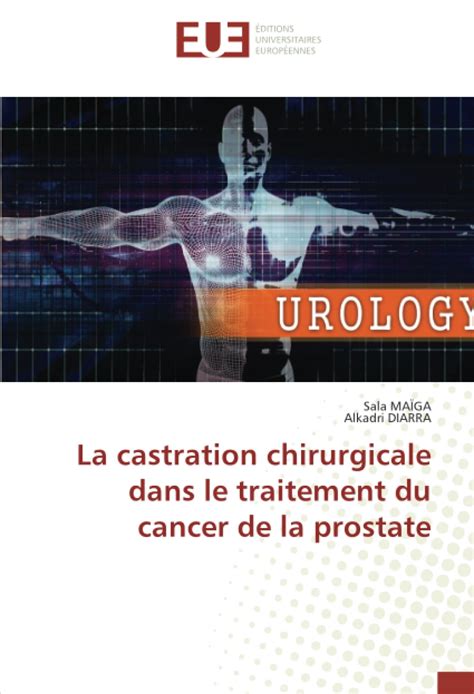 Buy La castration chirurgicale dans le traitement du cancer de la ...