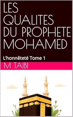 LES QUALITES DU PROPHETE MOHAMED: L’honnêteté Tome 1 (French Edition ...