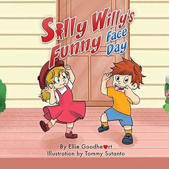 Silly Willy's Funny Face Day : Goodheart, Ellie, Sutanto, Tommy: Amazon ...