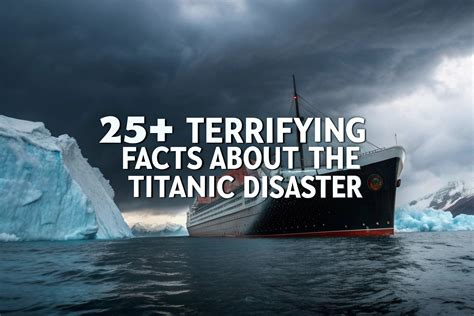 25+ Terrifying Facts About The Titanic Disaster
