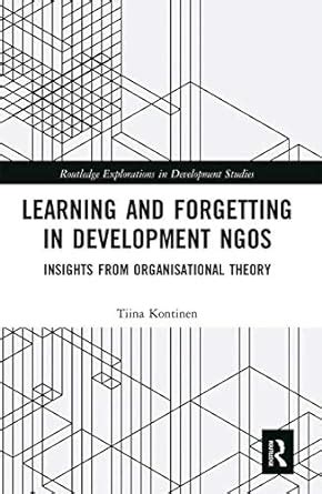 Learning and Forgetting in Development NGOs: Insights from ...