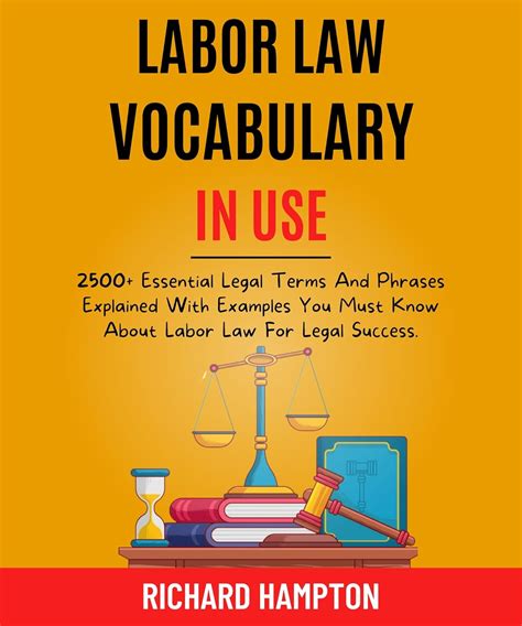Labor Law Vocabulary In Use: 2500+ Essential Legal Terms And Phrases ...
