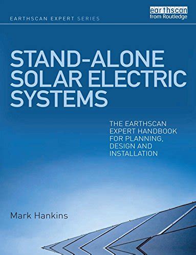 Stand-alone Solar Electric Systems: The Earthscan Expert Handbook for ...