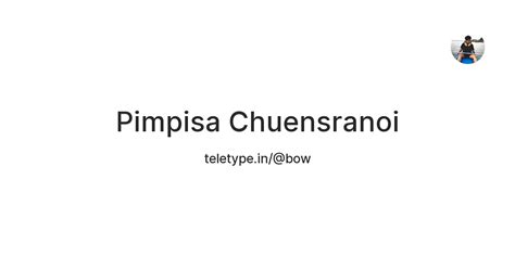 Pimpisa Chuensranoi — Teletype