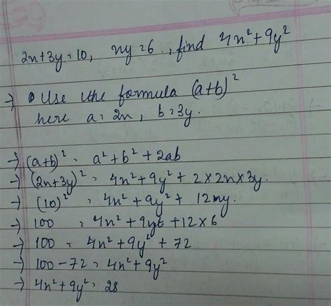 Q1. If 2x+3y=10 and xy=6, then the value of 4x2+9y2 is equal to ...