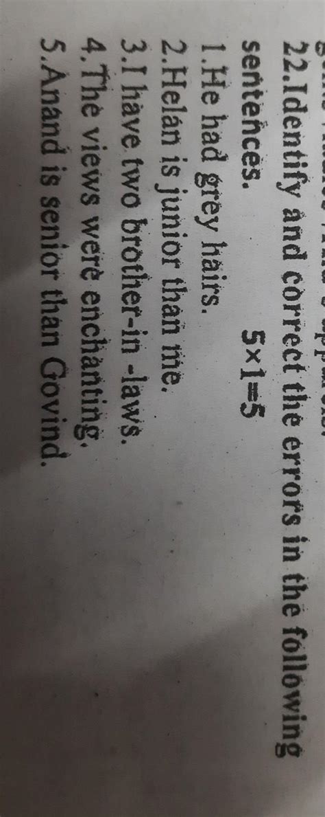 Identify and correct the errors in the following sentences.1. He had ...