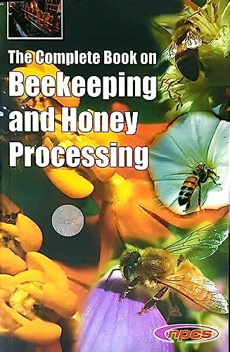 The Complete Book On Beekeeping and Honey Processing (2nd Revised Edit ...
