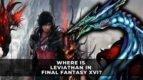 Where is Leviathan in Final Fantasy 16? Theories and Speculation