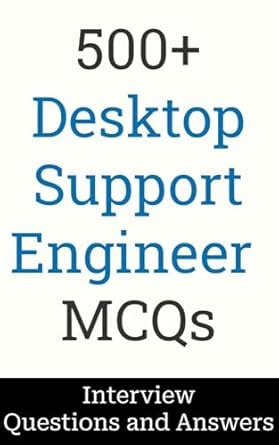 500+ Desktop Support Engineer Interview Questions and Answers: MCQ ...