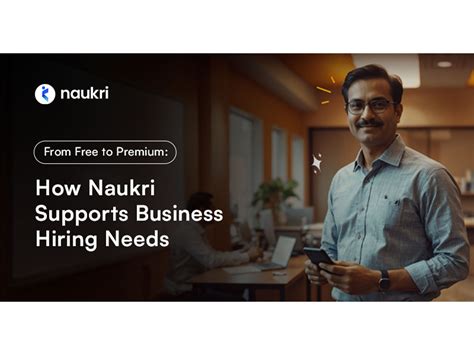 From Free to Premium: How Naukri Supports Business Hiring Needs