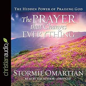 Prayer that Changes Everything: The Hidden Power of Praising God (Audio ...