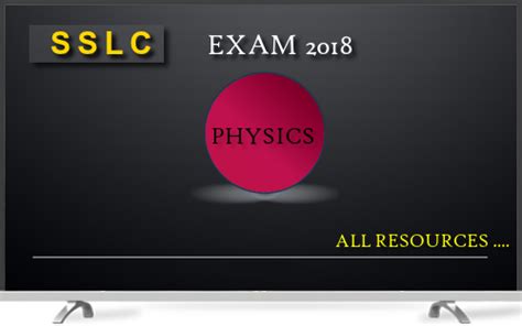 SSLC PHYSICS EXAM 2018 - ALL RESOURCES
