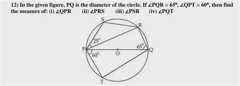 In the given figure, PQ is the diameter of the circle. If ∠PQR = 65°, ∠ ...