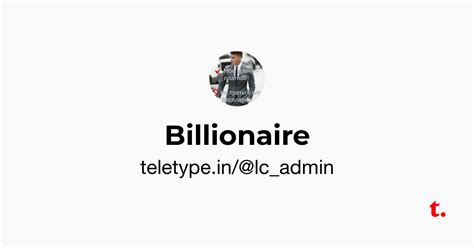 Billionaire — Teletype